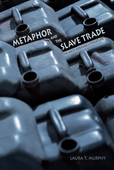 Metaphor and the Slave Trade in West African Literature - Book  of the Western African Studies