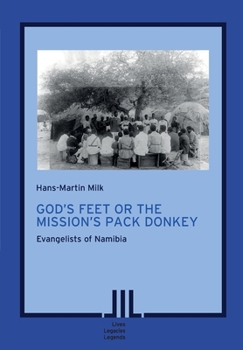 Paperback God's Feet or the Mission's Pack Donkey: Evangelists of Namibia Book