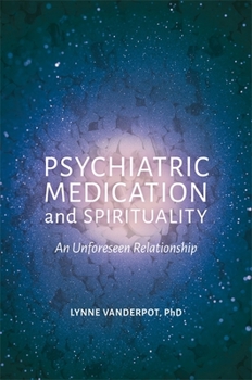 Paperback Psychiatric Medication and Spirituality: An Unforeseen Relationship Book