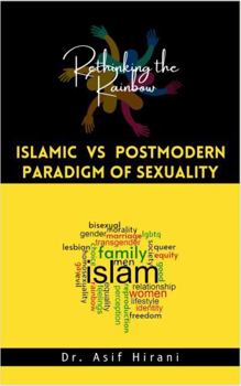 Perfect Paperback Islamic Vs Postmodern Paradigm Of Sexuality ... Rethinking the Rainbow Book