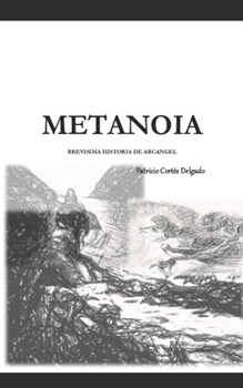 Paperback Metanoia: Brev?sima historia de Arc?ngel [Spanish] Book