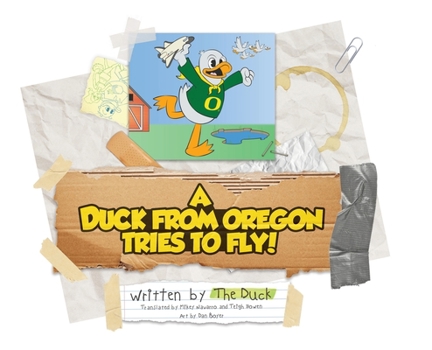 Hardcover A Duck from Oregon Tries to Fly! Book