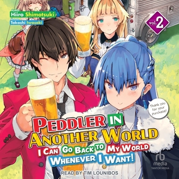 Peddler in Another World: I Can Go Back to My World Whenever I Want! Volume 2 - Book #2 of the Peddler in Another World (Light Novel)