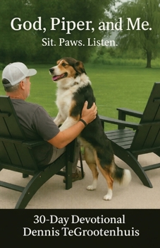 Paperback God, Piper, and Me.: Sit. Paws. Listen. 30-Day Devotional Book