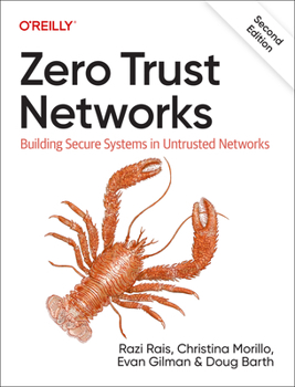 Paperback Zero Trust Networks: Building Secure Systems in Untrusted Networks Book