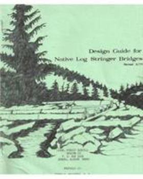 Paperback Design Guide for Native Log Stringer Bridges Book