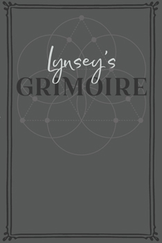 Paperback Lynsey's Grimoire: Personalized Grimoire / Book of Shadows (6 x 9 inch) with 110 pages inside, half journal pages and half spell pages. Book