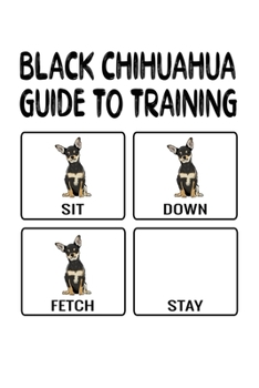 Black Chihuahua Guide To Training: Black Chihuahua Lined Journal Notebook