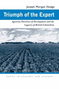 Paperback Triumph of the Expert: Agrarian Doctrines of Development and the Legacies of British Colonialism Book