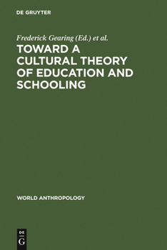 Hardcover Toward a Cultural Theory of Education & Schooling Book