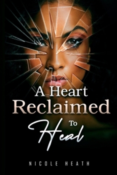 Paperback A Heart Reclaimed to Heal Book
