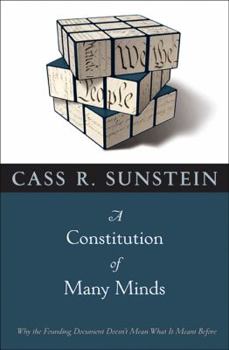 Paperback A Constitution of Many Minds: Why the Founding Document Doesn't Mean What It Meant Before Book