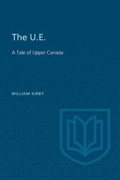 Paperback The U.E.: A Tale of Upper Canada Book