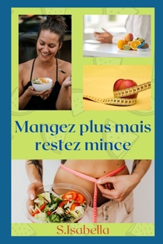 Paperback Mangez plus mais restez mince [French] Book