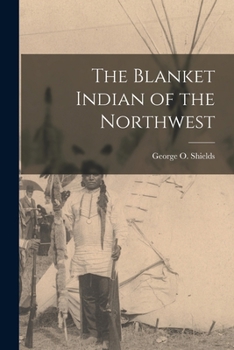 Paperback The Blanket Indian of the Northwest Book