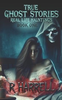 Paperback True Ghost Stories: Real-Life Hauntings Book