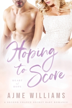 Paperback Hoping to Score: A Second Chance Secret Baby Romance Book