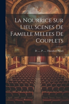 Paperback La Nourrice Sur Lieu, Scenes De Famille Melees De Couplets [French] Book