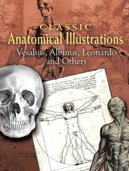 Paperback Classic Anatomical Illustrations: Vesalius, Albinus, Leonardo and Others Book