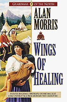 Wings of Healing (Guardians/North, 5) - Book #5 of the Guardians of the North