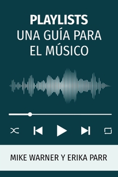 Paperback Playlists Una Guía Para El Músico [Spanish] Book