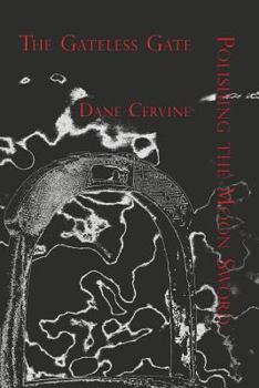 Paperback The Gateless Gate and Polishing the Moon Sword Book