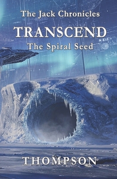 Paperback TRANSCEND: The Spiral Seed (The Jack Chronicles) Book