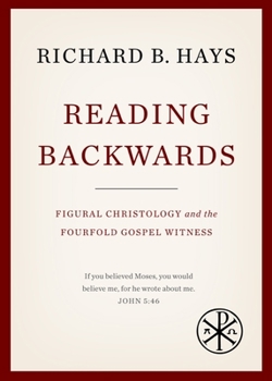 Paperback Reading Backwards: Figural Christology and the Fourfold Gospel Witness Book