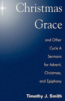 Paperback Christmas Grace and Other Cycle a Sermons for Advent/Christmas/Epiphany Book