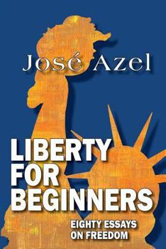 Paperback Liberty for Beginners: Eighty Essays on Freedom Book
