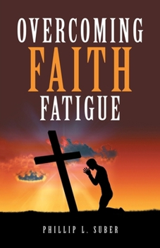 Paperback Overcoming Faith Fatigue Book