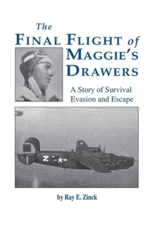 Paperback The Final Flight of Maggie's Drawer: A Story of Survival Evasion and Escape (Limited) Book