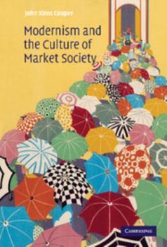 Hardcover Modernism and the Culture of Market Society Book