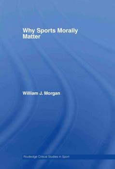Hardcover Why Sports Morally Matter Book