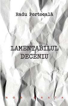 Paperback Lamentabilul Deceniu [Romanian] Book