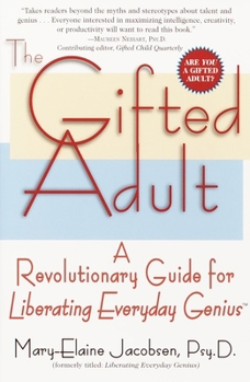 Paperback The Gifted Adult: A Revolutionary Guide for Liberating Everyday Genius(tm) Book