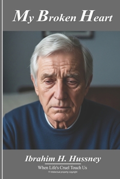 Paperback My Broken Heart: When the Cruelty of Life Touches Us Book