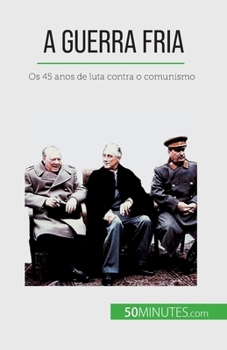 Paperback A Guerra Fria: Os 45 anos de luta contra o comunismo [Portuguese] Book