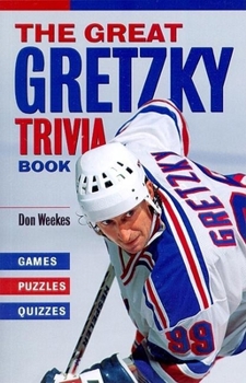 Paperback The Great Gretzky Trivia Book: Games, Puzzles, Quizzes Book