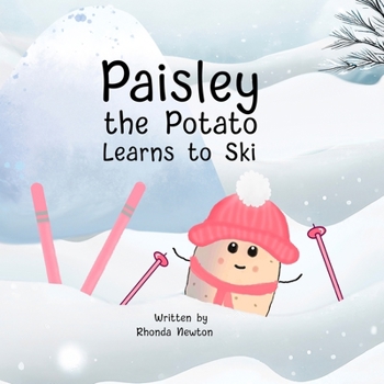 Paperback Paisley the Potato Learns to Ski Book