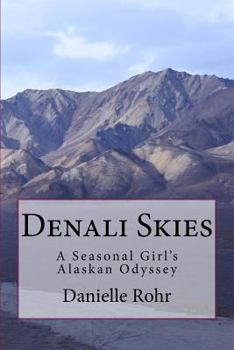 Paperback Denali Skies: A Seasonal Girl's Alaskan Odyssey Book