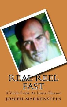 Paperback Real Reel Fast: A Virile Look At James Gleason Book