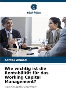 Wie wichtig ist die Rentabilität für das Working Capital Management? (German Edition)