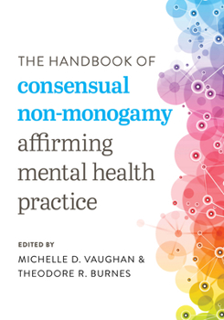 Paperback The Handbook of Consensual Non-Monogamy: Affirming Mental Health Practice Book