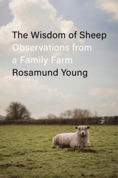 Hardcover The Wisdom of Sheep: Observations from a Family Farm Book