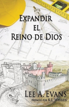 Expandir el Reino de Dios (Spanish Edition)