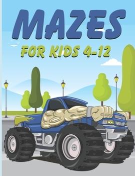 Paperback mazes for kids 4-12: 101 Fun and Challenging Mazes - monster truck Activity Book for Children - Problem-Solving Book