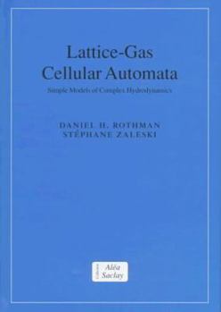 Hardcover Lattice-Gas Cellular Automata: Simple Models of Complex Hydrodynamics Book