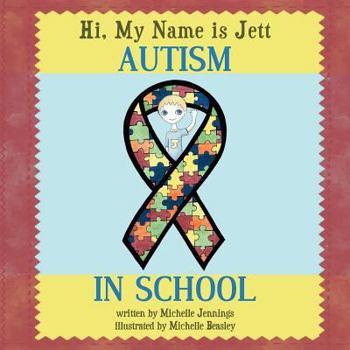 Paperback Hi, My Name is Jett: Autism in School Book