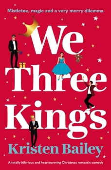 Paperback We Three Kings: A Totally Hilarious and Heart-Warming Christmas Romantic Comedy Book